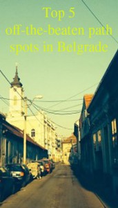 Top 5 off-the-beaten path spots in Belgrade