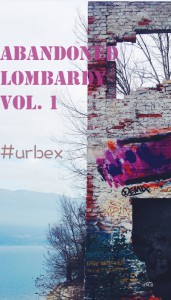 abandoned places in Lombardy