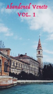 abandoned places in veneto italy urbex